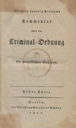 Theil 1: Christian Ludewig Paalzow's Kommentar über die Criminal-Ordnung für die preussischen Staaten