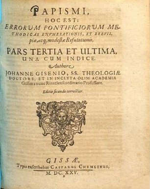 Papismus, Hoc Est: Errorum Ponticiorum Methodica Enumeratio, Et brevis, pia, atq[ue] modesta Refutatio, 3