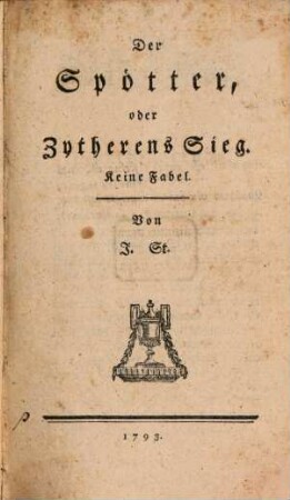 Der Spötter oder Zytherens Sieg : Keine Fabel