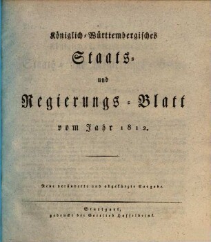 Königlich-Württembergisches Staats- und Regierungsblatt : vom Jahr ... 1812