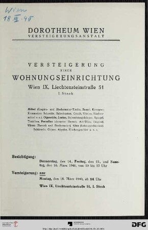 Versteigerung einer Wohnungseinrichtung, Wien IX, Liechtensteinstraße 51, I. Stock : Möbel (Empire- und Biedermeier-Tische, Sessel, Kanapee, Kommoden, Sekretär, Salonkasten, Couch, Vitrine, Küchenmöbel u.a.) ; Ölgemälde, Luster, Beleuchtungskörper ... ; Versteigerung: 18. März 1940