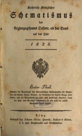 Kaiserlich-königlicher Schematismus des Erzherzogthums Oesterreich ob der Enns : auf das Jahr .... 1825