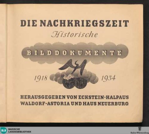 Die Nachkriegszeit : historische Bilddokumente 1918 - 1934