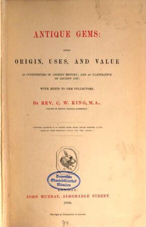 Antique Gems : their origin, uses and value ; as interpreters of ancient history and as illustrative of ancient art, with hints to gem collectors