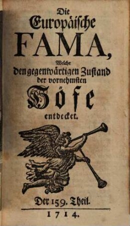 Die europäische Fama, welche den gegenwärtigen Zustand der vornehmsten Höfe entdecket. 159. 1714