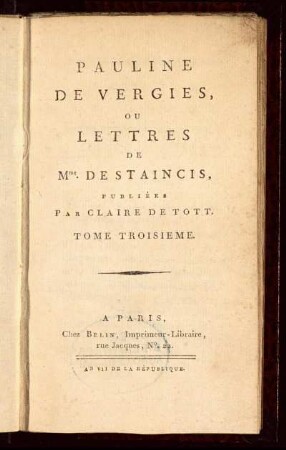 T. 3: Pauline De Vergies, Ou Lettres De Mme. De Staincis. T. 3
