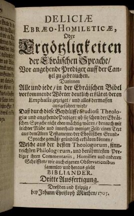 Deliciæ Ebræo- Homileticæ, Oder Ergötzlichkeiten der Ebräischen Sprache/ ... Dritte Ausfertigung.