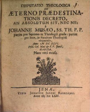 Disputatio Theologica De Aeterno Praedestinationis Decreto, An Absolutum Sit, Nec Ne