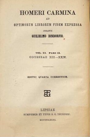 Homeri Carmina : ad optimorum librorum fidem expressa, 2,2. Odysseae XIII - XXIV. - Ed. 4., corr. - 1881. - S. 201 - 471
