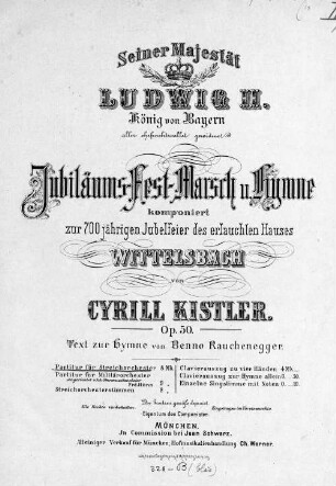 Jubiläums-Fest-Marsch u. Hymne : komponiert zur 700jährigen Jubelfeier des erlauchten Hauses Wittelsbach ; op. 50