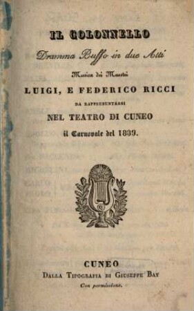 Il colonnello : dramma buffo in due atti ; da rappresentarsi nel Teatro di Cuneo il carnovale del 1839