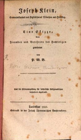 Joseph Klein Generalvicar von München : Eine Skizze, den Freunden des hochseligen gewidmet
