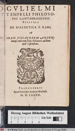 Gulielmi Tempelli ... epistola de dialectica P. Rami, ad Ioan. Piscatorem ...