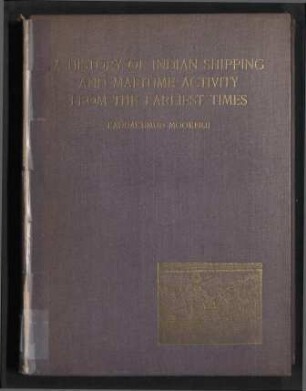 Indian Shipping - A History of the Sea-Borne Trade and Maritime Activity of the Indians from the earliest Times