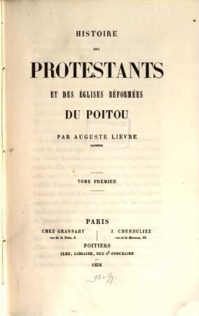 Histoire des Protestants et des Eglises réformées du Poitou. 1