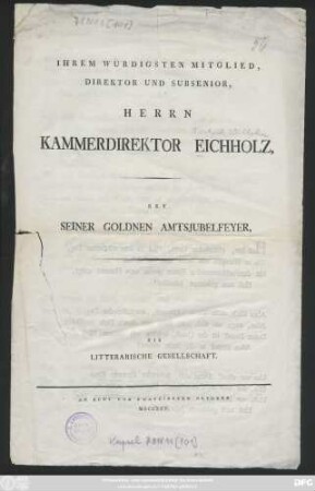 Ihrem Würdigsten Mitglied, Direktor Und Subsenior, Herrn Kammerdirektor Eichholz, Bey Seiner Goldnen Amtsjubelfeyer