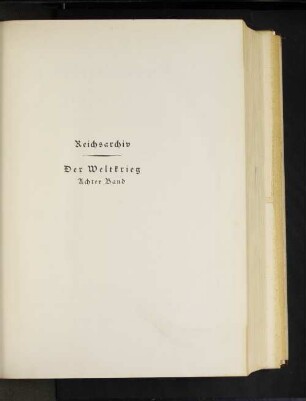 Bd. 8: Die Operationen des Jahres 1915 : die Ereignisse im Westen im Frühjahr und Sommer, im Osten vom Frühjahr bis zum Jahresschluß ; mit neununddreißig Karten und Skizzen