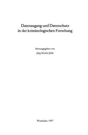Datenzugang und Datenschutz in der kriminologischen Forschung