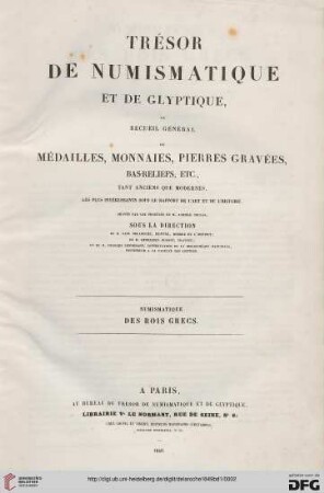 Band 1: Trésor de numismatique et de glyptique, ou recueil général de médailles, monnaies, pierres gravées, bas-reliefs etc.: tant anciens que modernes, les plus intéressans sous le rapport de l'art et de l'histoire: Numismatique des rois Grecs