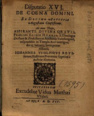 Disputatio XVI. De Coena Domini, Ex Decimo Articvlo [Articulo] Augustae Confeßionis