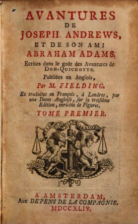 Avantures de Joseph Andrews, et de son ami Abraham Adams : écrites dans le goût des avantures de Don-Quichotte, 1 (1744)