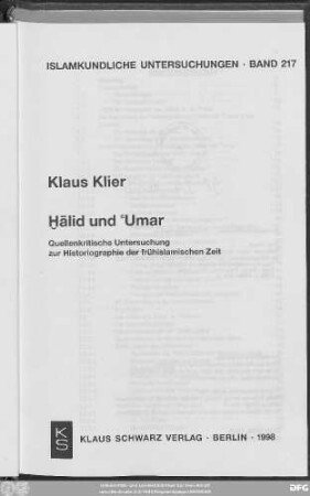 Ḫālid und ʿUmar : quellenkritische Untersuchung zur Historiographie der frühislamischen Zeit