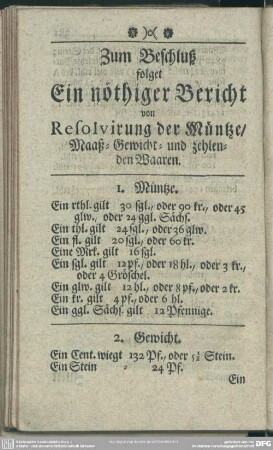 Zum Beschluß folget Ein nöthiger Bericht von Resolvirung der Müntze, Maaß- Gewicht- und zehlenden Waaren