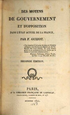 Des moyens de gouvernement et d'opposition dans l'état actuel de la France