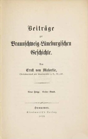 Beiträge zur Geschichte des Braunschweig-Lüneburgischen Hauses und Hofes. NF,1