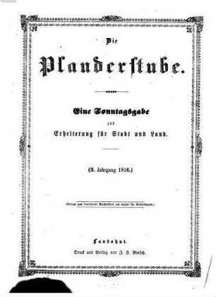 Die Plauderstube : eine Sonntagsausgabe zur Erheiterung für Stadt und Land. 2. 1856