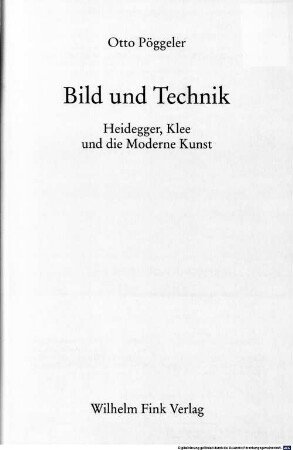Bild und Technik : Heidegger, Klee und die Moderne Kunst