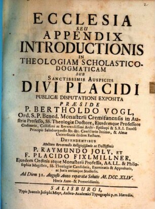 Ecclesia, seu appendix Introductionis in theologiam scholastico-dogmaticam : ad Diem 31. Augusti Anno reparatae Salutis M.DCC.XLIV