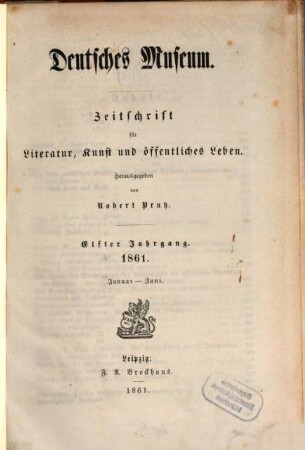 Deutsches Museum : Zeitschrift für Literatur, Kunst u. öffentliches Leben. 11,[1] = Nr. 1 - 26. 1861
