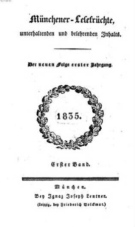 Münchener Lesefrüchte : eine Zeitschrift für Literatur, Kunst und gesellschaftliches Leben. 1835,1