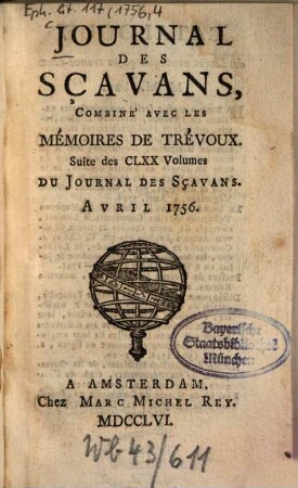 Journal des sçavans combiné avec les Mémoires de Trévoux : suite des 170 vol. du Journal des sçavans. 1756, [4]. Avril = T. 18