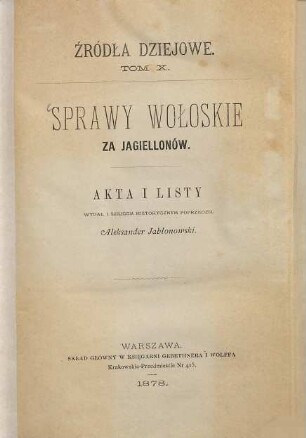 Sprawy Wołoskie za Jagiellonów : akta i listy ; wyd. i szkicem historycznym