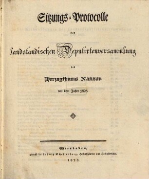 Sitzungs-Protocolle der Landständischen Deputirten-Versammlung des Herzogthums Nassau. 1828
