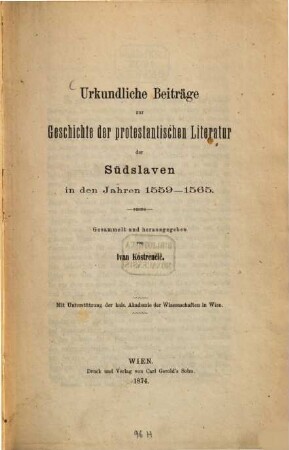 Urkundliche Beiträge zur Geschichte der protestantischen Literatur der Südslaven in den Jahren 1559 - 1565