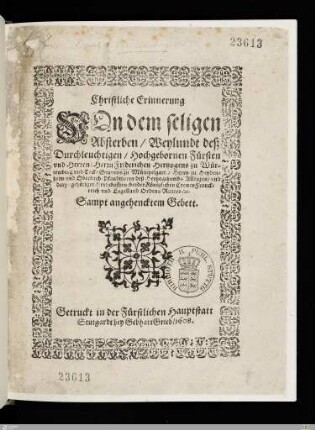 Christliche Erinnerung Von dem seligen Absterben, Weylundt deß ... Friderichen Hertzogens zu Würtemberg vnd Teck, Gravens zu Mümpelgart, ...