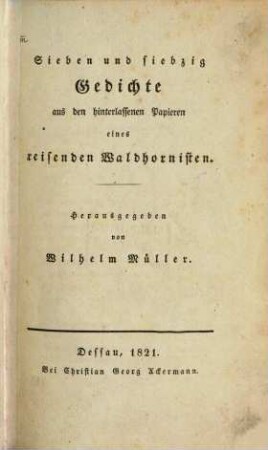 Sieben und siebzig Gedichte aus den hinterlassenen Papieren eines reisenden Waldhornisten, 1