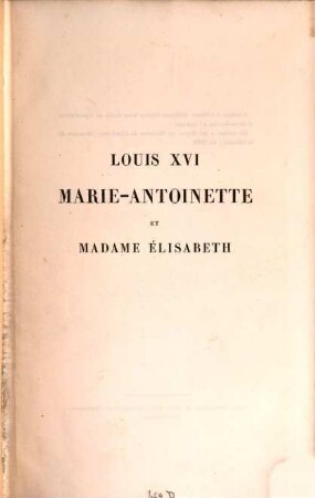 Louis XVI, Marie-Antoinette et Madame Élisabeth : lettres et documents inédits, 5