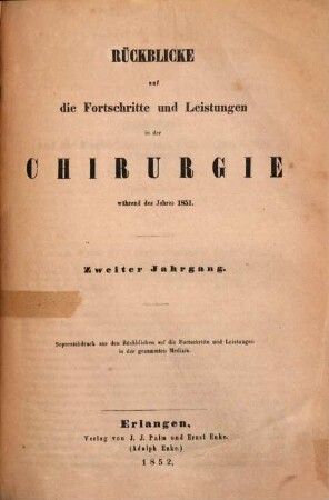 Rückblicke auf die Fortschritte und Leistungen in der Chirurgie : während des Jahres ... 2. 1852