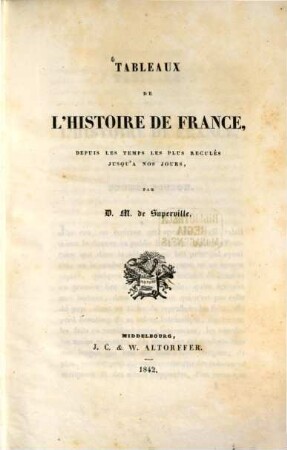 Tableaux de l'histoire de France, depuis les temps les plus reculés jusqu'à nos jours