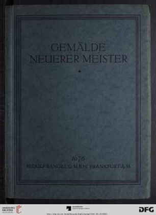 Nr. 1076: Katalog / Rudolf Bangel: Versteigerung in Frankfurt a.M.: Gemälde neuerer Meister, vorwiegend deutscher und französischer Impressionisten, aus süddeutschem u. a. Besitz : [Versteigerung: 29. Juni 1926]