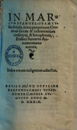 In Marcum Evangelistam iusta scholia : iuxta perpetuam orationis seriem & cohaerentiam conscripta & locupletata ...