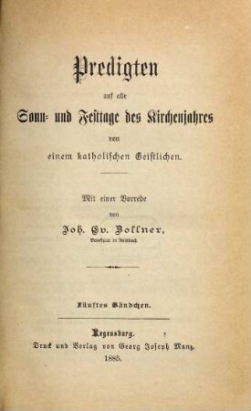 Predigten auf alle Sonn- und Festtage des Kirchenjahres von einem katholischen Geistlichen : Mit einer Vorrede von Joh. Ev. Zollner, 5