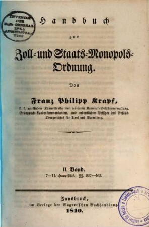 Handbuch zur Zoll- und Staats-Monopols-Ordnung, 2. 7. - 11. Hauptstück. §§ 227 - 463. - 376 S.