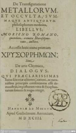 De Transfiguratione Metallorum Et Occulta Antiquorum philosophorum medicina Libellus Morieno Romano quondam eremita Hierosolymitano, auctore