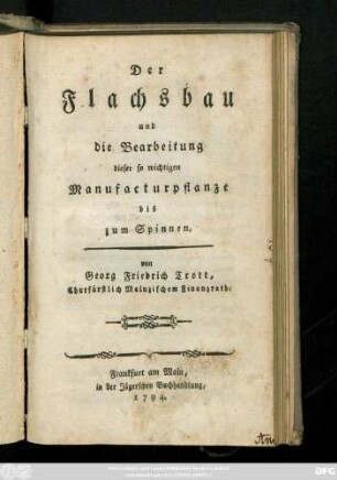 Der Flachsbau und die Bearbeitung dieser so wichtigen Manufacturpflanze bis zum Spinnen