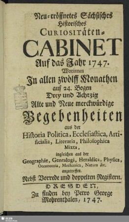 1747: Neu-eröffnete historische Correspondenz von alten und neuen Curiosis Saxonicis